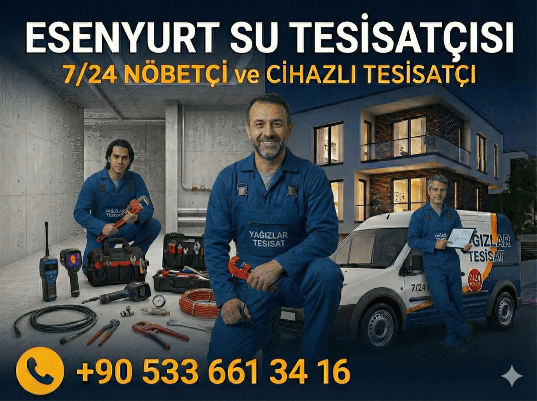 Esenyurt Su Tesisatçısı: 7/24 Nöbetçi ve Cihazlı Tesisatçı